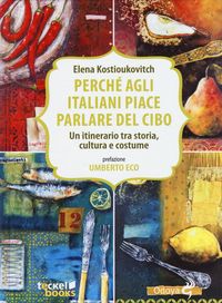 Produktbild: Perch&eacute; agli italiani piace parlare del cibo. Un itinerario tra storia, cultura e costume