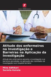 Produktbild: Atitude dos enfermeiros na Investiga&ccedil;&atilde;o e Barreiras na Aplica&ccedil;&atilde;o da Investiga&ccedil;&atilde;o