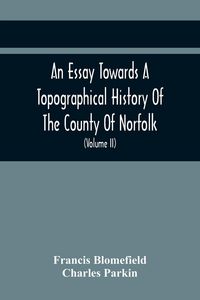 Produktbild: An Essay Towards A Topographical History Of The County Of Norfolk