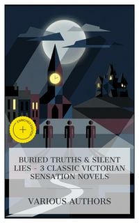 Produktbild: Buried Truths & Silent Lies - 3 Classic Victorian Sensation Novels