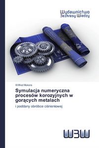 Produktbild: Symulacja numeryczna proces&oacute;w korozyjnych w gor&iquest;cych metalach