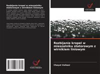 Produktbild: Rozbijanie kropel w mieszalniku statorowym z wirnikiem liniowym