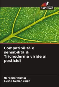 Produktbild: Compatibilit&agrave; e sensibilit&agrave; di Trichoderma viride ai pesticidi