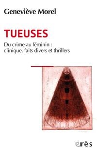 Produktbild: Tueuses : du crime au f&eacute;minin : clinique, faits divers et thrillers