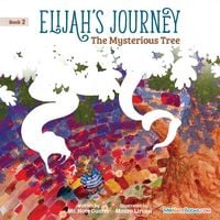 Produktbild: Elijah's Journey Children's Storybook 2, The Mysterious Tree