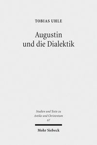 Augustin und die Dialektik Tobias Uhle
