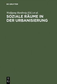 Produktbild: Soziale R&auml;ume in der Urbanisierung