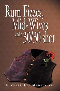 Produktbild: Rum Fizzes, Mid-Wives and a 30/30 Shot