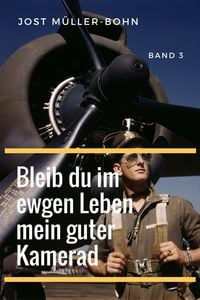 Produktbild: Bleib du im ewgen Leben mein guter Kamerad - Band III