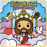 Produktbild: Bible Bb's: Jes&uacute;s Me Ama / Jesus Loves Me (Scholastic Bilingual)