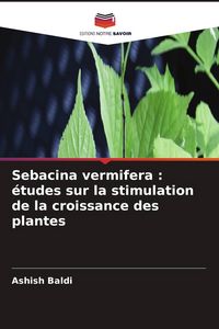 Produktbild: Sebacina vermifera : &eacute;tudes sur la stimulation de la croissance des plantes