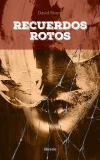 Produktbild: Recuerdos rotos: Un vistazo al mundo de la mente, desde una perspectiva inusual, pero llamativa