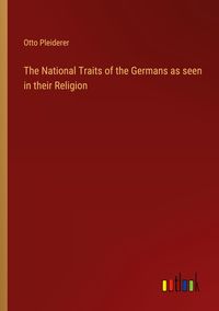 Produktbild: The National Traits of the Germans as seen in their Religion