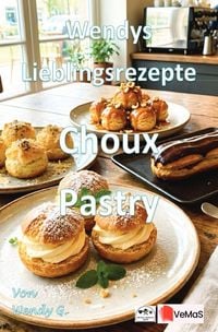 Produktbild: Wendys Lieblingsrezepte - Choux Pastry