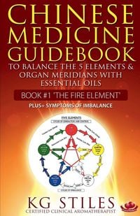 Produktbild: Chinese Medicine Guidebook Essential Oils to Balance the Fire Element & Organ Meridians