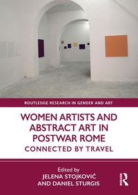 Produktbild: Women Artists and Abstract Art in Postwar Rome