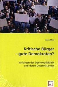 Produktbild: Klein, A: Kritische B&uuml;rger - gute Demokraten?