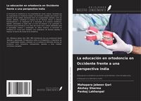 Produktbild: La educaci&oacute;n en ortodoncia en Occidente frente a una perspectiva india