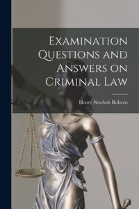 Produktbild: Examination Questions and Answers on Criminal Law [microform]