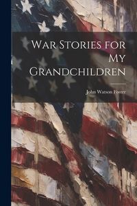 Produktbild: War Stories for my Grandchildren