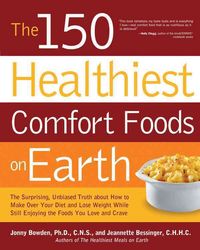 Produktbild: Bowden, J: The 150 Healthiest Comfort Foods on Earth