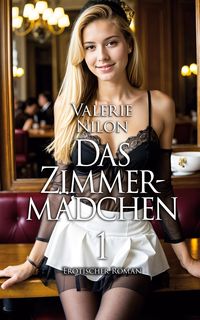 Produktbild: Das Zimmerm&auml;dchen 1 - Erotischer Roman