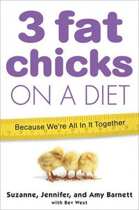 Produktbild: 3 Fat Chicks on a Diet: Because We're All in It Together