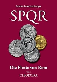Produktbild: SPQR Die Flotte von Rom: Teil 5 CLEOPATRA
