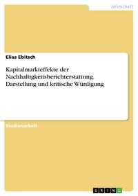 Produktbild: Kapitalmarkteffekte der Nachhaltigkeitsberichterstattung. Darstellung und kritische W&uuml;rdigung