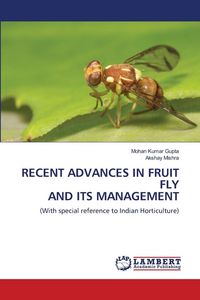 Produktbild: Recent Advances in Fruit Fly and Its Management
