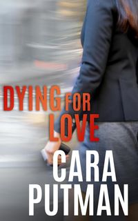 Produktbild: Dying for Love: A Romantic Suspense Novella (Hidden Justice, #0.5)