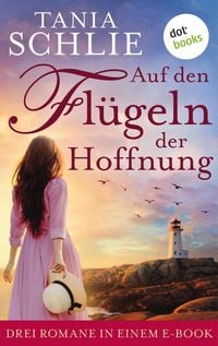 Produktbild: Auf den Fl&uuml;geln der Hoffnung: Drei Romane in einem eBook