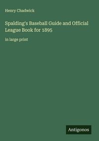 Produktbild: Spalding's Baseball Guide and Official League Book for 1895