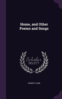 Produktbild: Home, and Other Poems and Songs