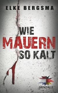 Produktbild: Grenzf&auml;lle. Wie Mauern so kalt.
