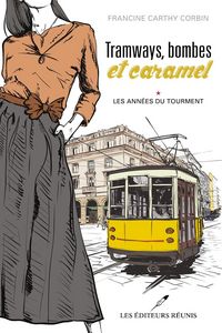 Produktbild: Tramways, bombes et caramel 01 : Les annees du tourment