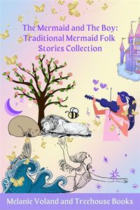 Produktbild: The Mermaid and The Boy: Traditional Mermaid Folk Stories Collection