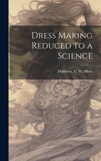 Produktbild: Dress Making Reduced to a Science