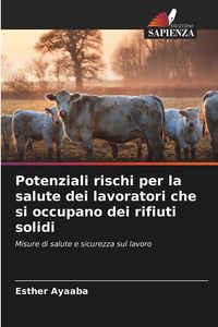 Produktbild: Potenziali rischi per la salute dei lavoratori che si occupano dei rifiuti solidi