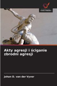 Produktbild: Akty agresji i &iquest;ciganie zbrodni agresji