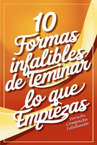 Produktbild: 10 formas Infalibles de Terminar lo que Empiezas -Versi&oacute;n Compacta