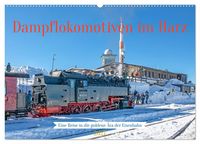 Produktbild: Dampflokomotiven im Harz - Eine Reise in die goldene &Auml;ra der Eisenbahn (Wandkalender 2027 DIN A2 quer), CALVENDO Monatskalender