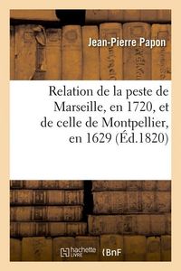 Produktbild: Relation de la Peste de Marseille, En 1720, Et de Celle de Montpellier, En 1629 (&Eacute;d.1820)