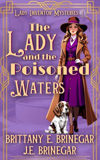 Produktbild: The Lady and the Poisoned Waters (Lady Inventor Mysteries, #1)