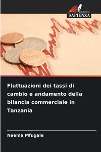 Produktbild: Fluttuazioni dei tassi di cambio e andamento della bilancia commerciale in Tanzania