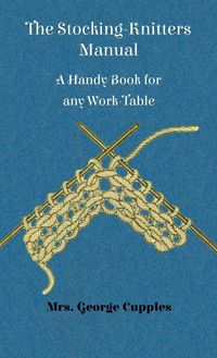Produktbild: Stocking-Knitters Manual - A Handy Book for Any Work-Table