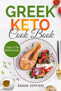 Produktbild: Greek Keto Cook Book: Foods of The Mediterranean