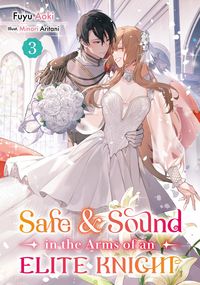 Produktbild: Safe & Sound in the Arms of an Elite Knight: Volume 3