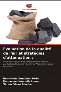 Produktbild: &Eacute;valuation de la qualit&eacute; de l'air et strat&eacute;gies d'att&eacute;nuation :