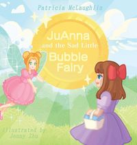 Produktbild: JuAnna and the Sad Little Bubble Fairy